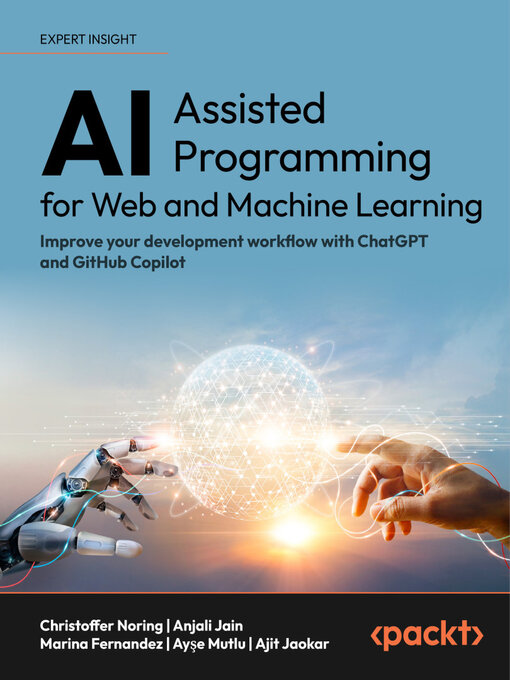Title details for AI-Assisted Programming for Web and Machine Learning by Christoffer Noring - Available